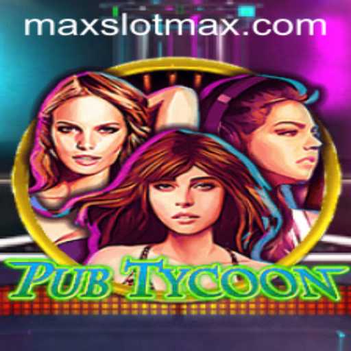 The Exciting World of PubTycoon: Master the Art of SLOTMAX
