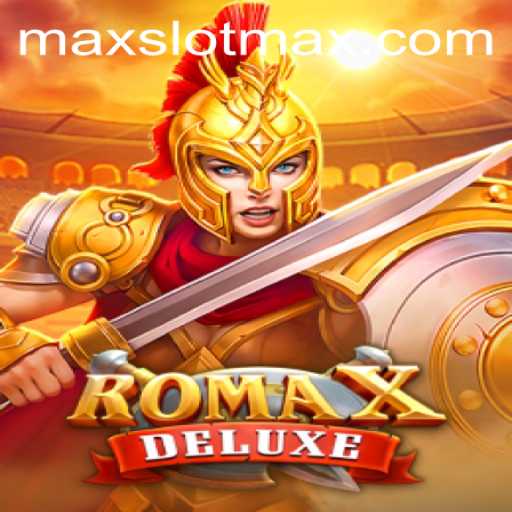Exploring RomaXDeluxe: A New Adventure in the World of SLOTMAX